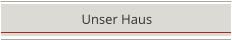 Unser Haus