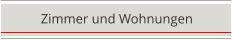 Zimmer und Wohnungen