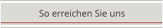 So erreichen Sie uns